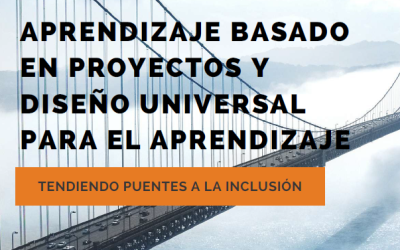Aprendizaje Basado en Proyectos y Diseño Universal para el aprendizaje