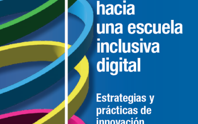 Avanzando hacia una escuela inclusiva digital: estrategias y prácticas de innovación docente