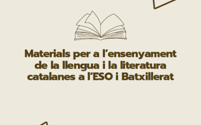 Materials per a l’ensenyament de la llengua i la literatura catalanes a l’ESO i Batxillerat