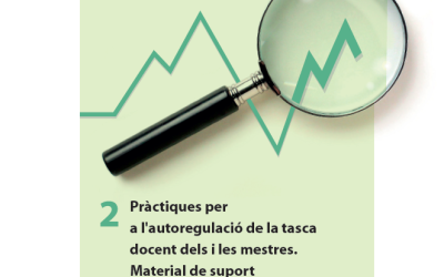 Pràctiques per a l'autoregulació de la tasca docent dels i les mestres: material de suport